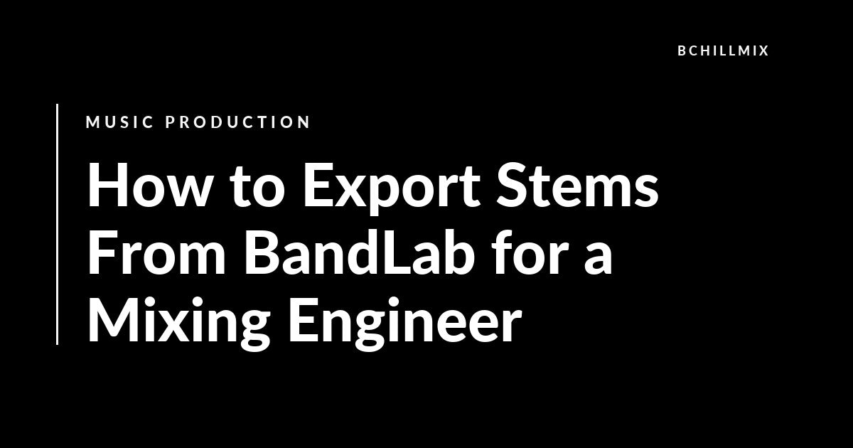 How to Export Stems From BandLab for a Mixing Engineer featured image