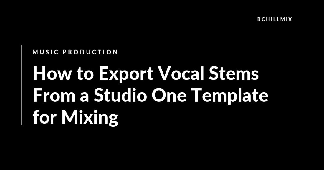 How to Export Vocal Stems From a Studio One Template for Mixing featured image