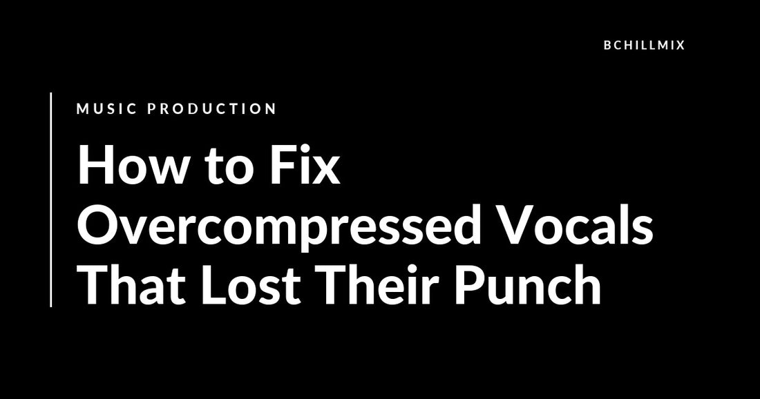 How to Fix Overcompressed Vocals That Lost Their Punch featured image