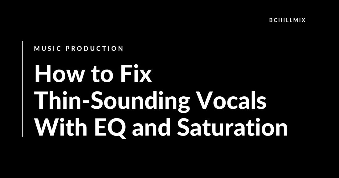 How to Fix Thin-Sounding Vocals With EQ and Saturation featured image