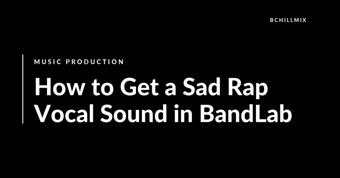 How to Get a Sad Rap Vocal Sound in BandLab featured image