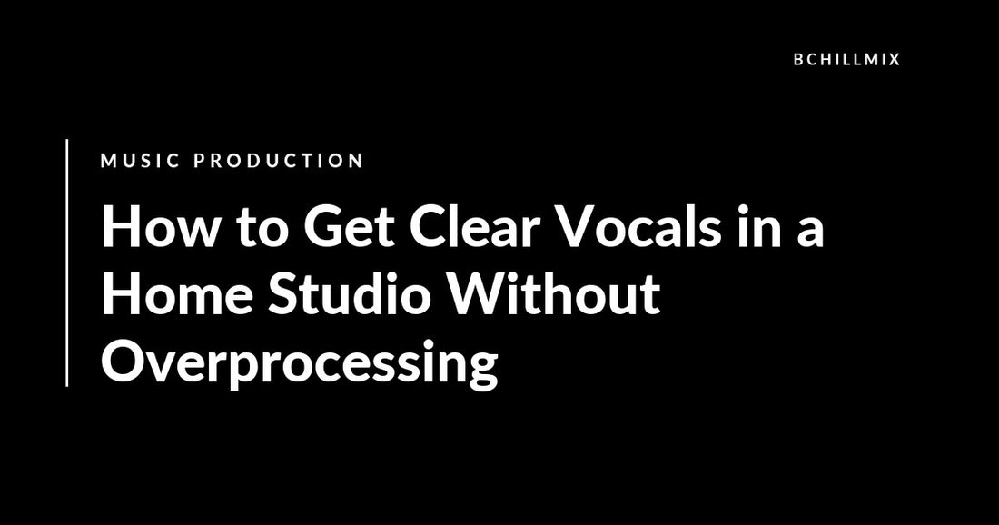 Clear home-studio vocals without overprocessing