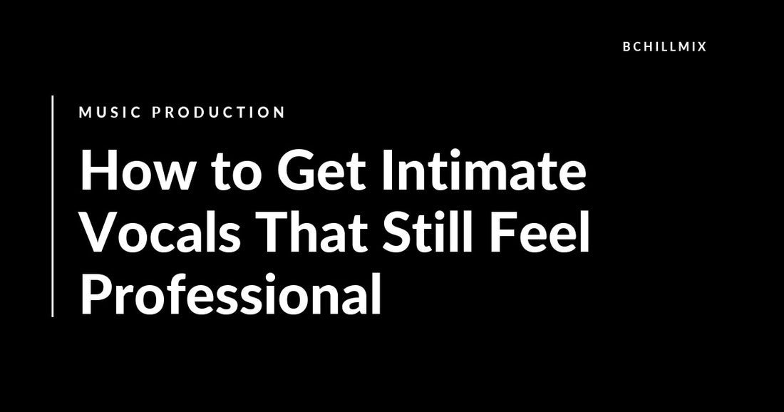 How to Get Intimate Vocals That Still Feel Professional featured image