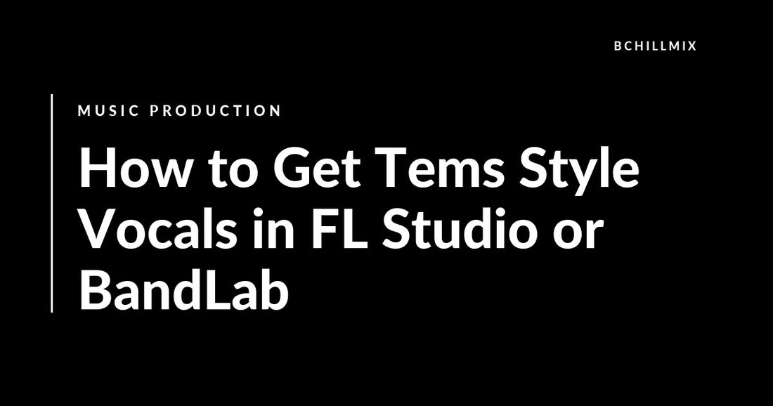 How to Get Tems Style Vocals in FL Studio or BandLab featured image