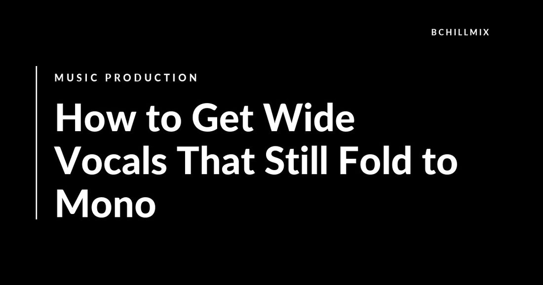 How to Get Wide Vocals That Still Fold to Mono featured image