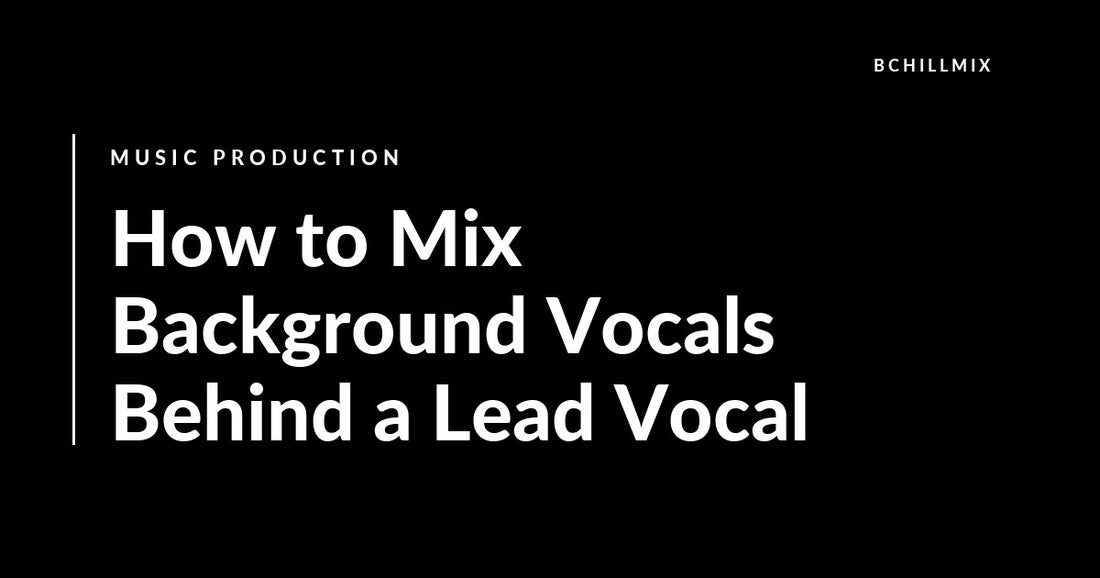How to Mix Background Vocals Behind a Lead Vocal featured image