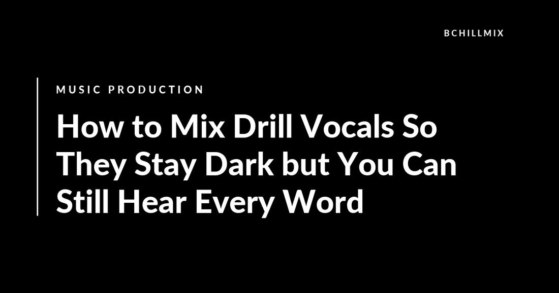How to Mix Drill Vocals So They Stay Dark but You Can Still Hear Every Word featured image