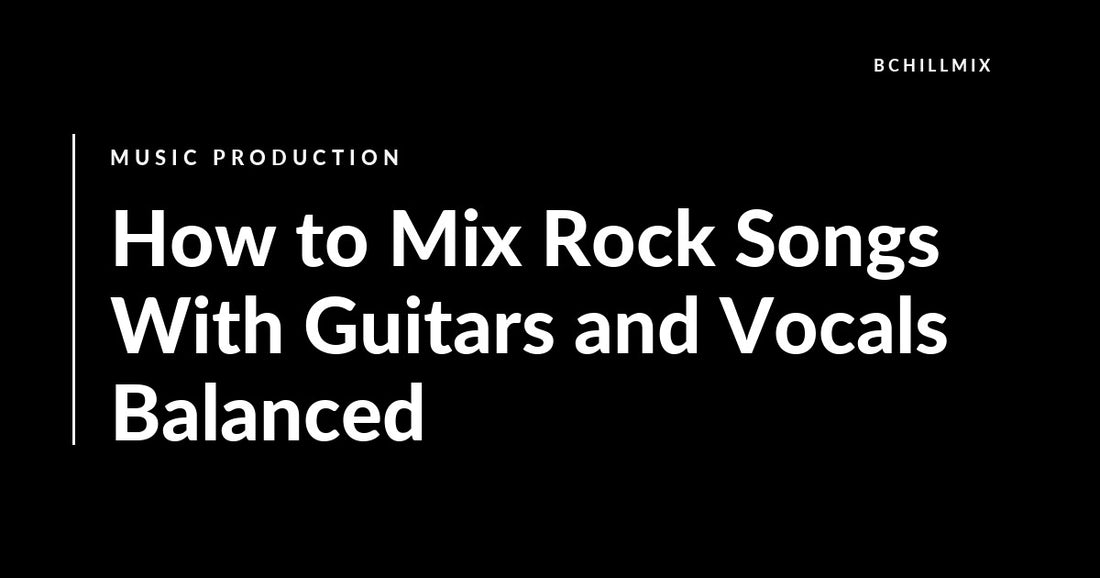 How to Mix Rock Songs With Guitars and Vocals Balanced featured image