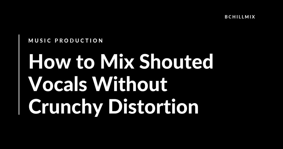 How to Mix Shouted Vocals Without Crunchy Distortion featured image