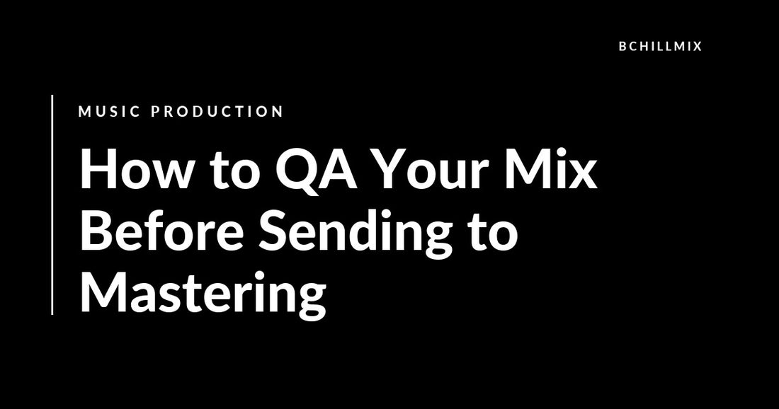 How to QA Your Mix Before Sending to Mastering featured image