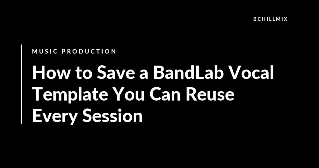 How to Save a BandLab Vocal Template You Can Reuse Every Session featured image