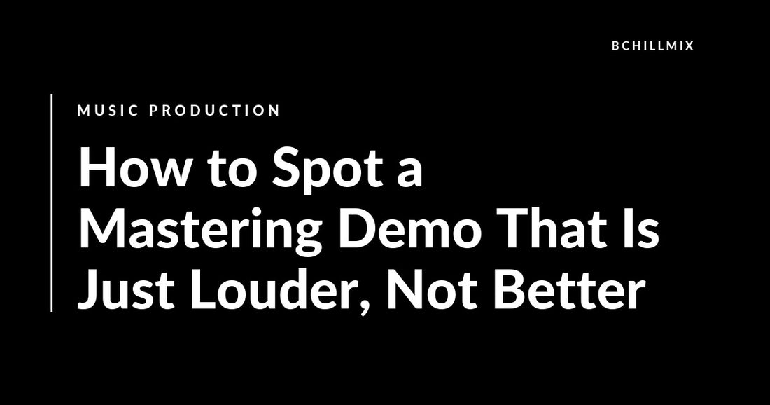 How to Spot a Mastering Demo That Is Just Louder, Not Better featured image