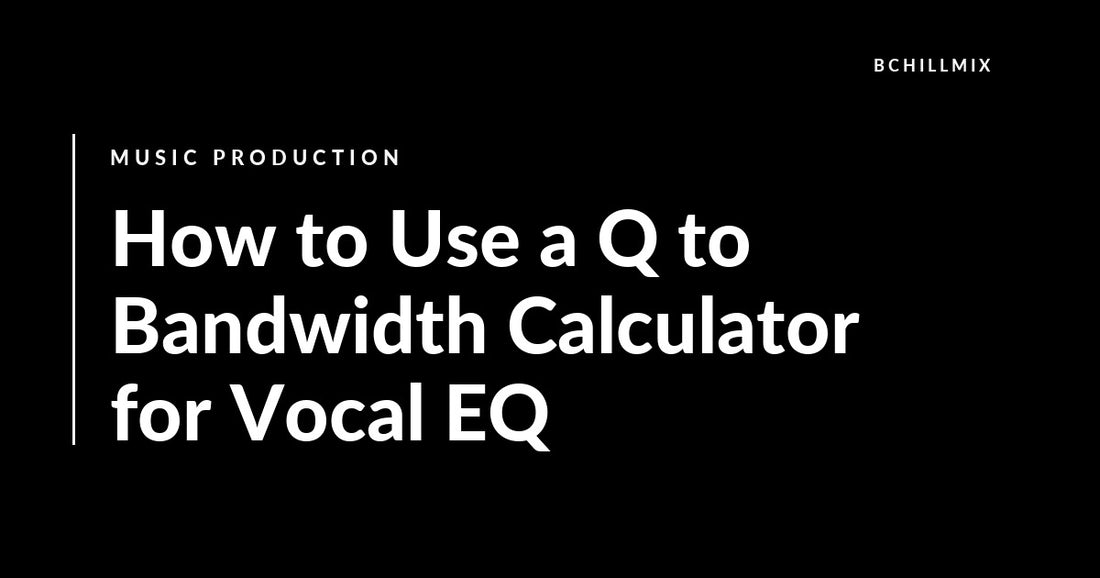 How to Use a Q to Bandwidth Calculator for Vocal EQ featured image