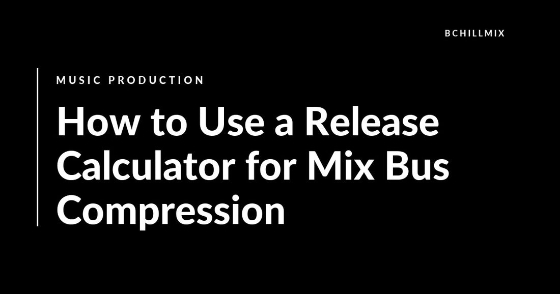 How to Use a Release Calculator for Mix Bus Compression featured image