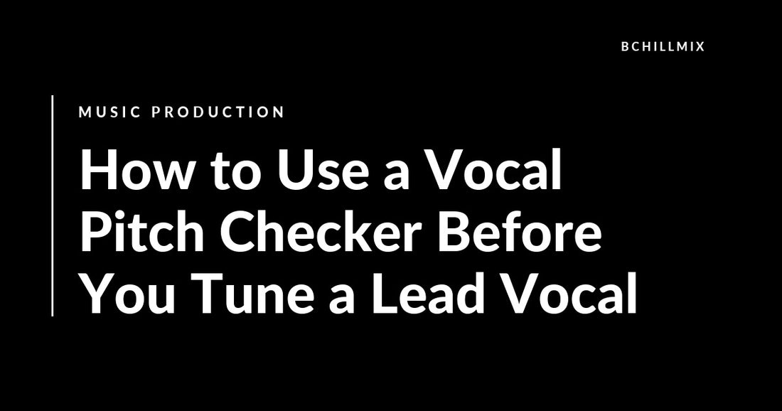How to Use a Vocal Pitch Checker Before You Tune a Lead Vocal featured image