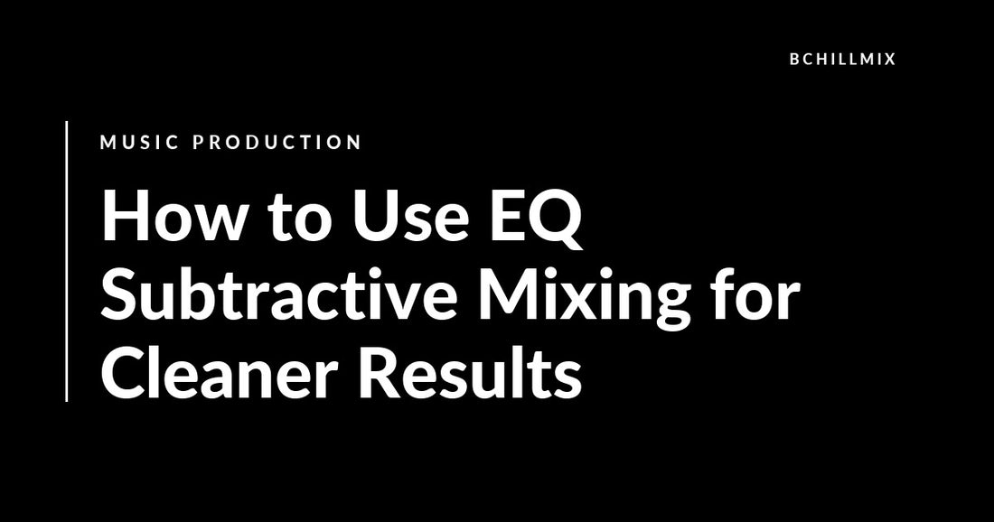 How to Use EQ Subtractive Mixing for Cleaner Results featured image
