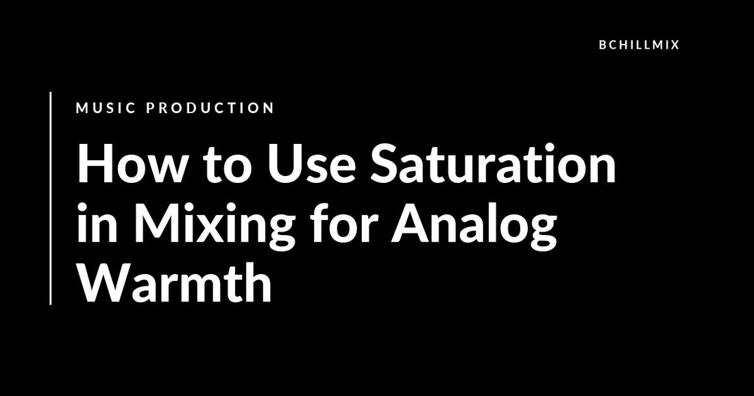 How to Use Saturation in Mixing for Analog Warmth featured image