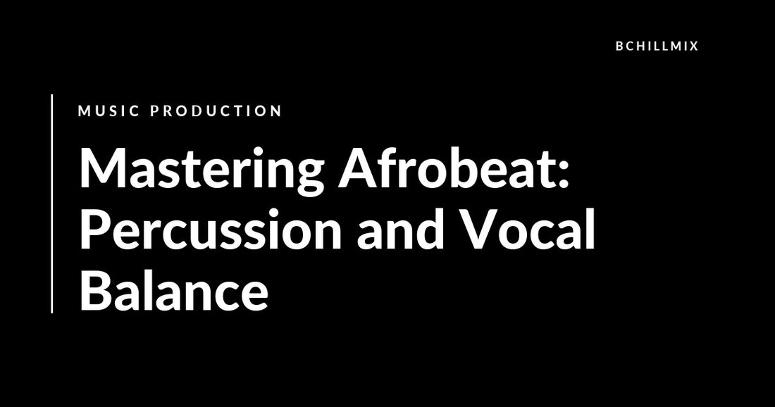Mastering Afrobeat: Percussion and Vocal Balance featured image