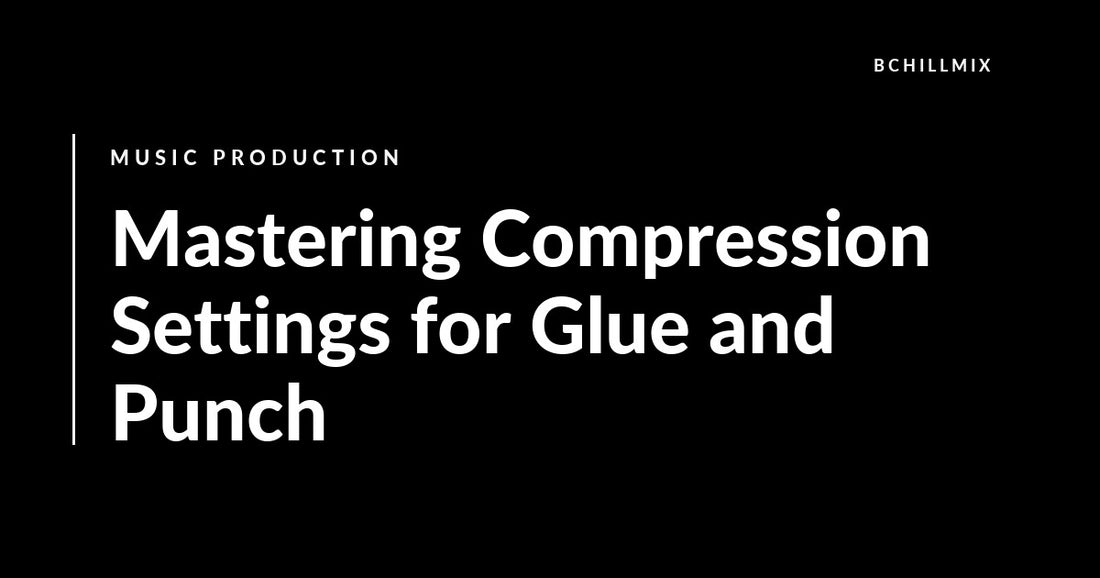 Mastering Compression Settings for Glue and Punch featured image