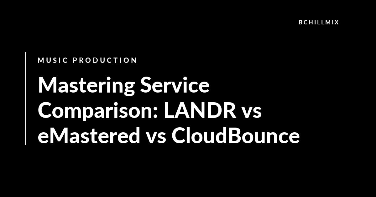 Mastering Service Comparison: LANDR vs eMastered vs CloudBounce featured image