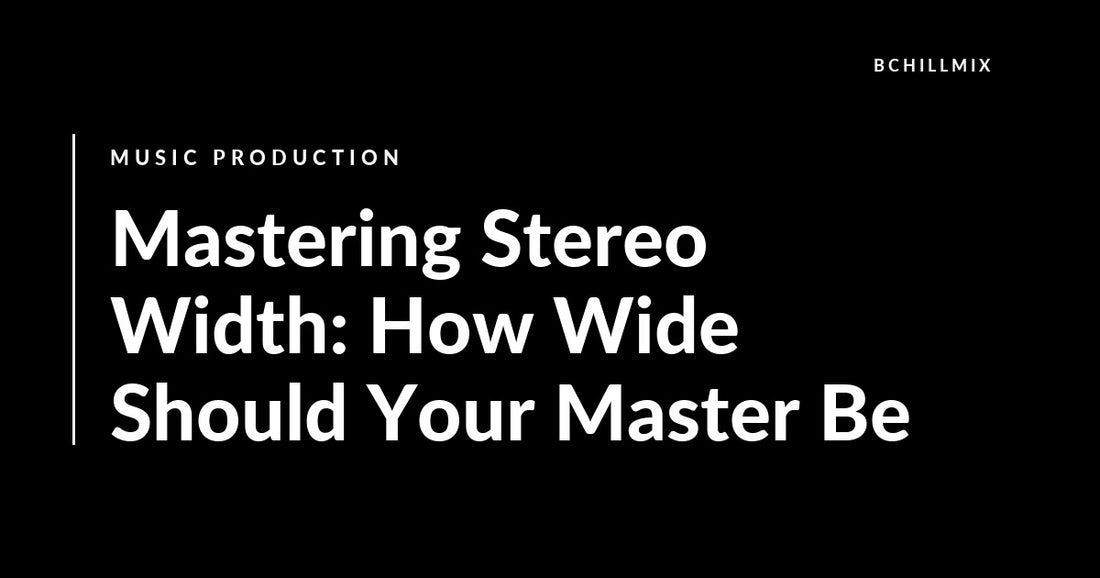 Mastering Stereo Width: How Wide Should Your Master Be featured image