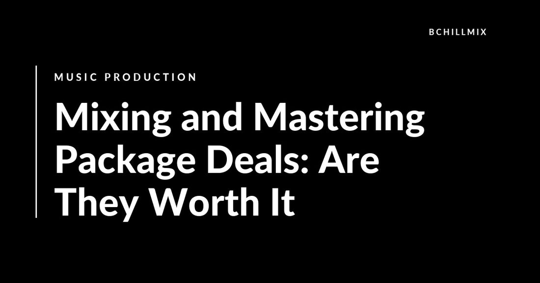 Mixing and Mastering Package Deals: Are They Worth It featured image