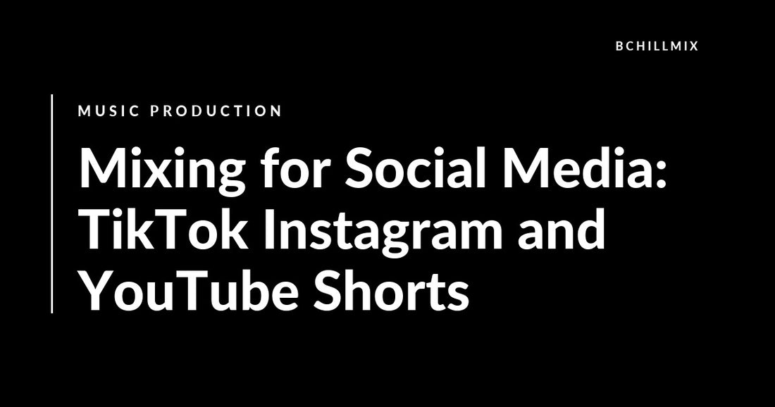 Mixing for Social Media: TikTok Instagram and YouTube Shorts featured image