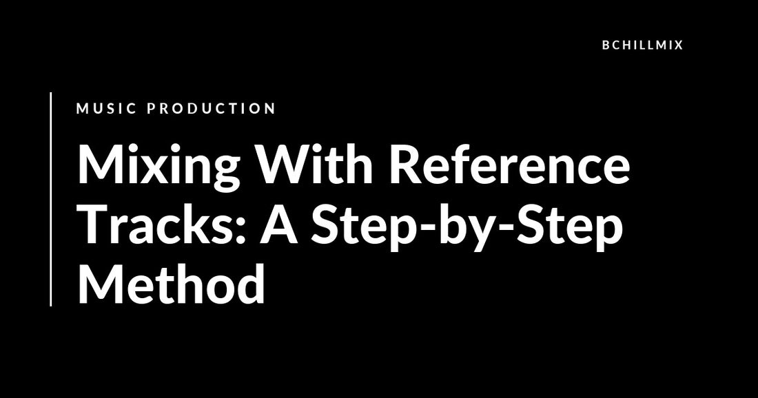 Mixing With Reference Tracks: A Step-by-Step Method featured image