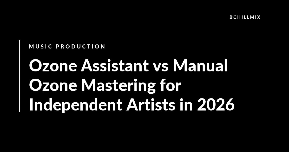 Ozone Assistant vs Manual Ozone Mastering for Independent Artists featured image