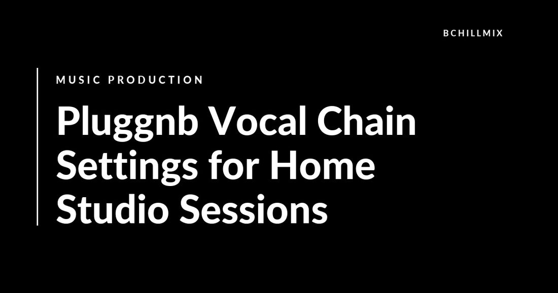 Pluggnb Vocal Chain Settings for Home Studio Sessions featured image