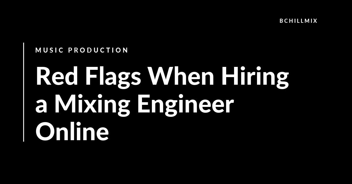 Red Flags When Hiring a Mixing Engineer Online featured image