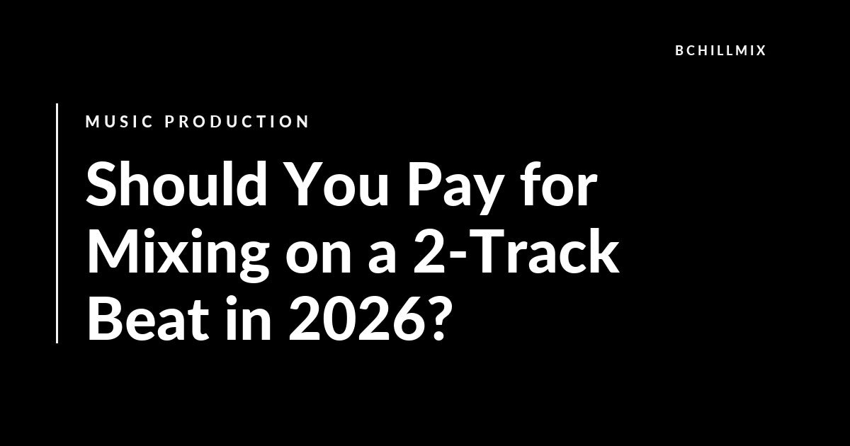 Should You Pay for Mixing on a 2-Track Beat in 2026? featured image