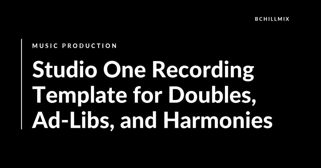Studio One Recording Template for Doubles, Ad-Libs, and Harmonies featured image