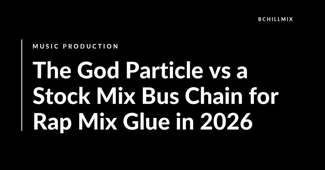 The God Particle vs a Stock Mix Bus Chain for Rap Mix Glue in 2026 featured image