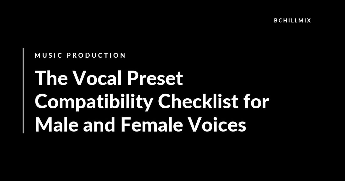 The Vocal Preset Compatibility Checklist for Male and Female Voices featured image