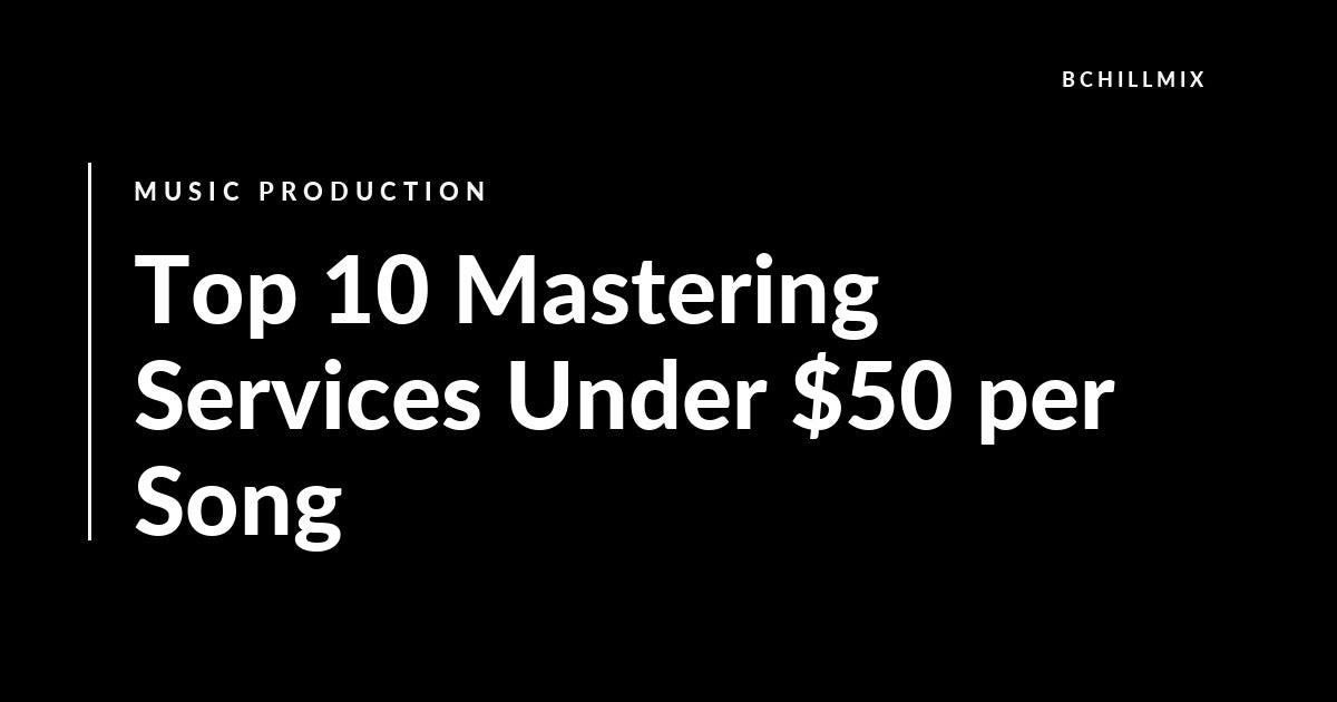 Top 10 Mastering Services Under $50 per Song featured image