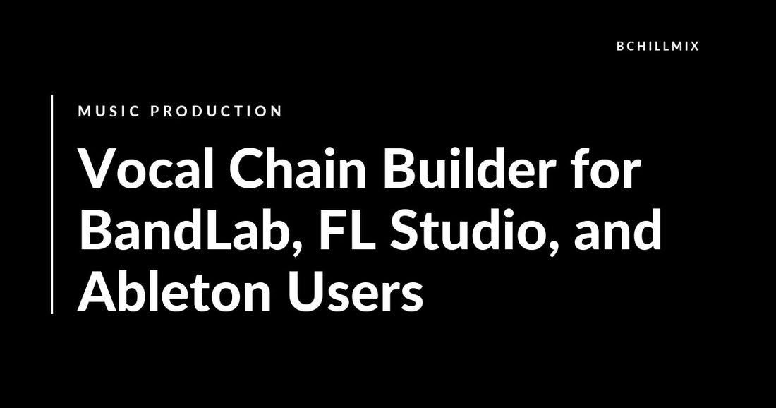 Vocal Chain Builder for BandLab, FL Studio, and Ableton Users featured image