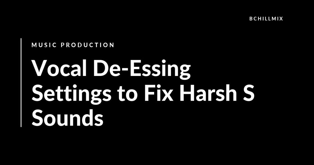 Vocal De-Essing Settings to Fix Harsh S Sounds featured image