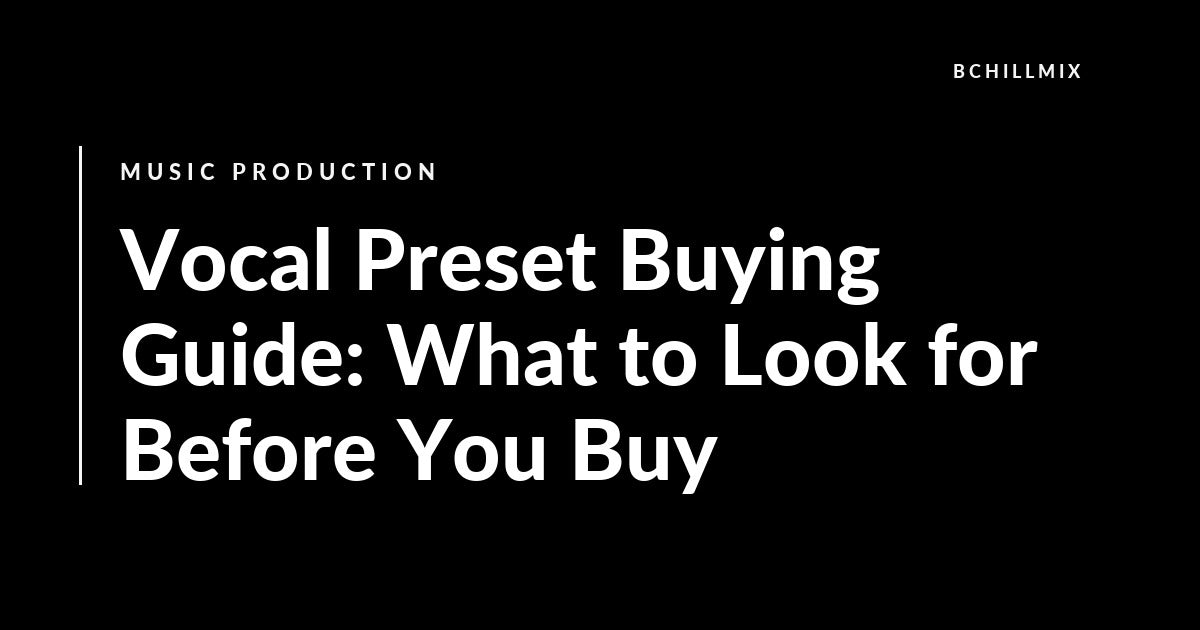 Vocal preset buying checklist for home studio artists