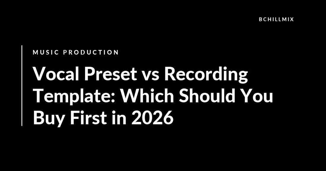 Vocal Preset vs Recording Template: Which Should You Buy First featured image