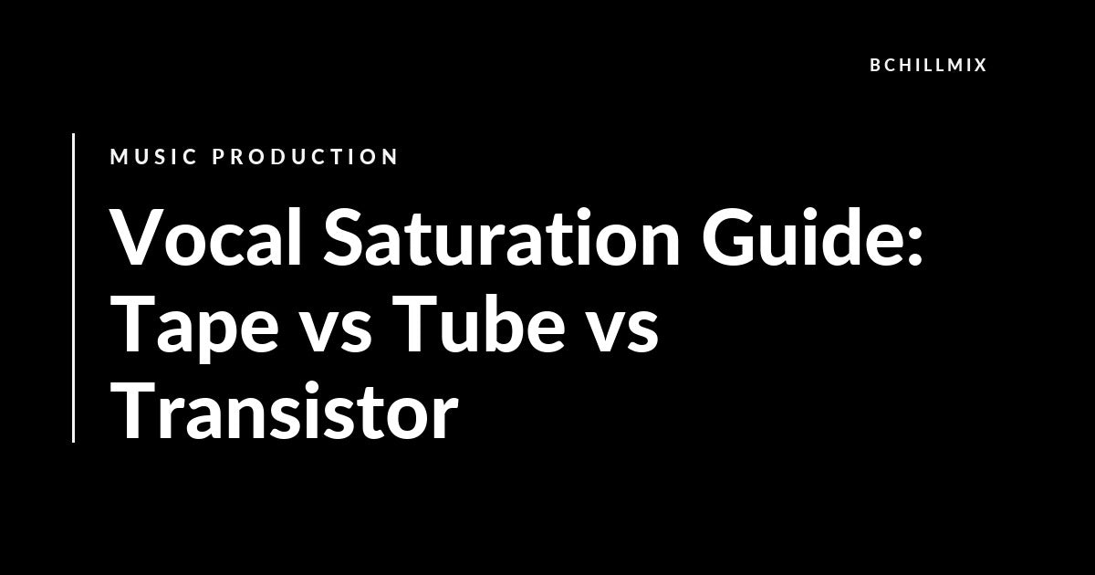 Vocal Saturation Guide: Tape vs Tube vs Transistor featured image