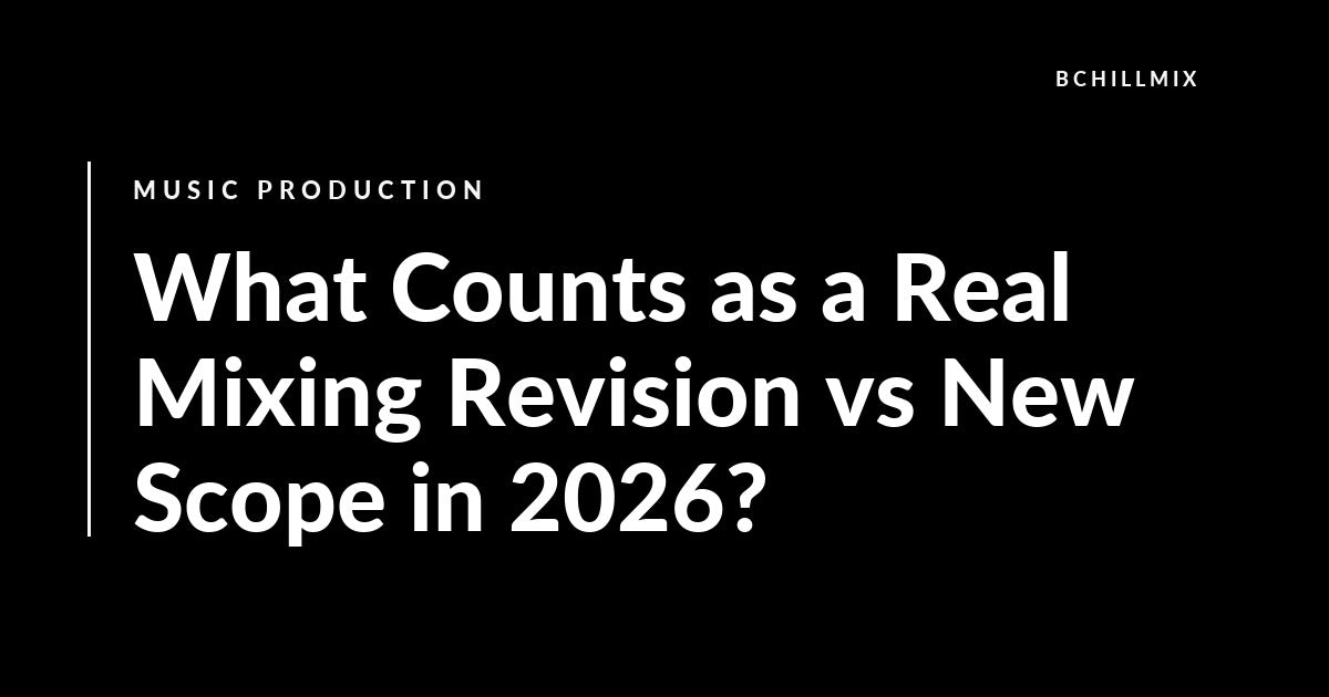 What Counts as a Real Mixing Revision vs New Scope featured image