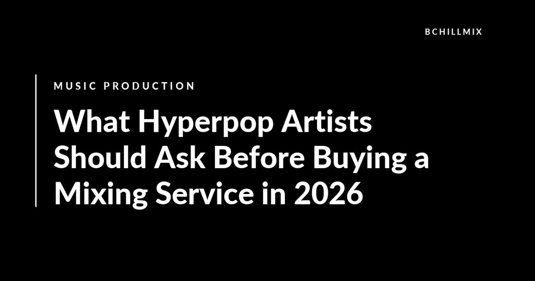 What Hyperpop Artists Should Ask Before Buying a Mixing Service in 2026 featured image