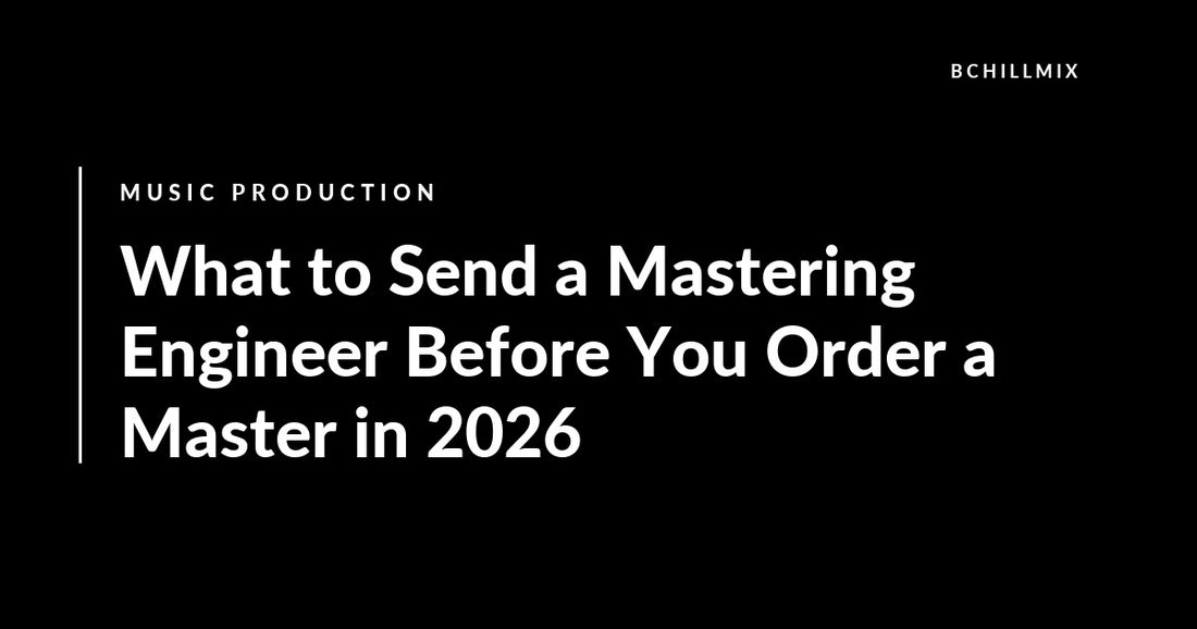 What to Send a Mastering Engineer Before You Order a Master featured image