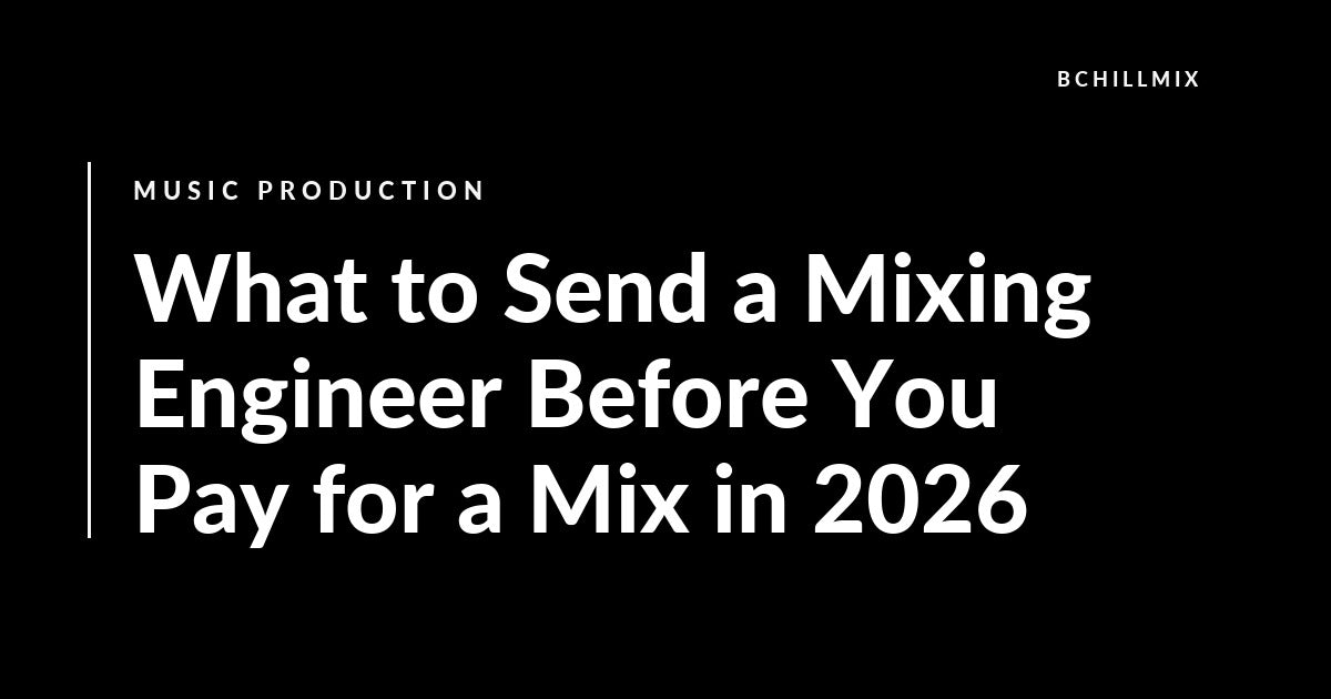 What to Send a Mixing Engineer Before You Pay for a Mix in 2026 featured image